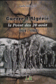 Guerre d'Algerie -  le point des 20 aout  ( 1954 - 1962 )