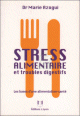 Stress alimentaire et troubles digestifs : Les bases d'une alimentation-santé Stress alimentaire et troubles digestifs : Les bases d'une alimentation-sante