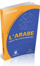 L'arabe pour les francophones - Livre grand format couleur + CD MP3 + Code QR - Niveau Avance