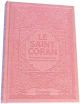 Le Saint Coran en langue arabe + Transcription phonetique et Traduction des sens en francais - Edition de luxe (Couverture en cuir couleur rose clair)