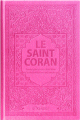 Le Saint Coran - Transcription phonetique (de l'arabe) et Traduction des sens en francais - Edition de luxe - Couverture cuir rose
