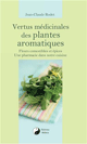 Vertus medicinales des plantes aromatiques : Fleurs comestibles et epices, une pharmacie dans notre cuisine