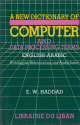 A New Dictionary of Computer & Data Processing Terms - قاموس مصطلحات المعلوماتية، إنكليزي- عربي A New Dictionary of Computer & Data Processing Terms - -