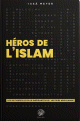 Heros de lislam - Les 30 figures les plus importantes de l'histoire musulmane