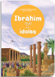 Ibrahim et les idoles - Histoires des Prophetes pour les Petits