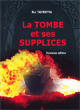 La tombe et ses supplices - Troisieme edition