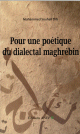 Pour une poetique du dialectal maghrebin