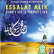 Essalat Alik - Chants sur le Prophète (saw) Essalat Alik - Chants sur le Prophete (saw)