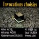 Invocations choisies "Ma'iqli, Jaber(ra), Ayoub, Shureim, Soudaiss, Ajmi" [CD182]