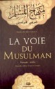 La voie du Musulman - Francais - arabe - (Nouvelle edition - Bilingue) -